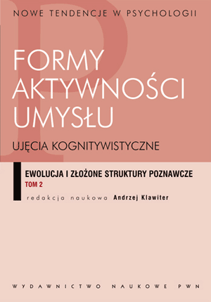Formy aktywności umysłu. Ujęcia kognitywistyczne. Emocje, percepcja, świadomość. T. 2