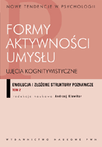 Formy aktywności umysłu. Ujęcia kognitywistyczne. Ewolucja i złożone struktury poznawcze. T. 2